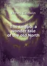 The sampo; a wonder tale of the old North - James Baldwin