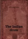 The Indian drum - William Briggs MacHarg