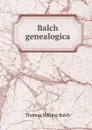 Balch genealogica - Thomas Willing Balch