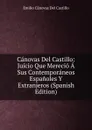 Canovas Del Castillo: Juicio Que Merecio A Sus Contemporaneos Espanoles Y Extranjeros (Spanish Edition) - Emilio Cánovas Del Castillo