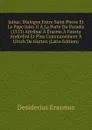 Julius: Dialogue Entre Saint Pierre Et Le Pape Jules II A La Porte Du Paradis (1513) Attribue A Erasme A Fausto Andrelini Et Plus Communement A Ulrich De Hutten (Latin Edition) - Erasmus Desiderius