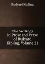 The Writings in Prose and Verse of Rudyard Kipling, Volume 21 - Джозеф Редьярд Киплинг
