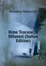 Rime Toscane, E Milanesi (Italian Edition) - Domenico Balestrieri