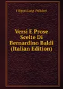 Versi E Prose Scelte Di Bernardino Baldi (Italian Edition) - Filippo Luigi Polidori