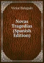 Novas Tragedias (Spanish Edition) - Victor Balaguer