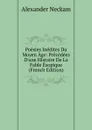 Poesies Inedites Du Moyen Age: Precedees D.une Histoire De La Fable Esopique (French Edition) - Alexander Neckam