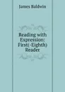 Reading with Expression: First(-Eighth) Reader - James Baldwin