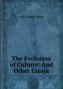 The Evolution of Culture: And Other Essays - John Linton Myres