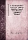 A Handbook of the Practice of Forensic Medicine: Based Upon Personal Experience, Volume 2 - Johann Ludwig Casper