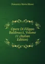 Opere Di Filippo Baldinucci, Volume 11 (Italian Edition) - Domenico Maria Manni