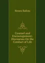 Counsel and Encouragement: Discourses On the Conduct of Life - Hosea Ballou