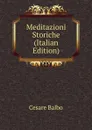 Meditazioni Storiche (Italian Edition) - Cesare Balbo