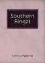 Southern Fingal - Francis Elrington Ball