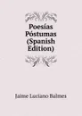 Poesias Postumas (Spanish Edition) - Jaime Luciano Balmes