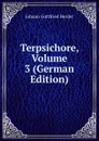 Terpsichore, Volume 3 (German Edition) - Herder Johann Gottfried