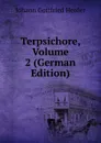 Terpsichore, Volume 2 (German Edition) - Herder Johann Gottfried