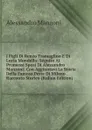 I Figli Di Renzo Tramaglino E Di Lucia Mondella: Seguito Ai Promessi Sposi Di Alessandro Manzoni; Con Aggiuntavi La Storia Della Famosa Peste Di Milano . Racconto Storico (Italian Edition) - Alessandro Manzoni