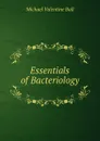 Essentials of Bacteriology - Michael Valentine Ball