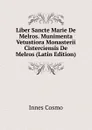 Liber Sancte Marie De Melros. Munimenta Vetustiora Monasterii Cisterciensis De Melros (Latin Edition) - Innes Cosmo