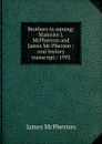 Brothers in mining: Malcolm J. McPherson and James Mc Pherson : oral history transcript / 1992 - James McPherson