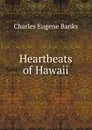 Heartbeats of Hawaii - Charles Eugene Banks