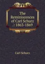The Reminiscences of Carl Schurz .: 1863-1869 - Carl Schurz