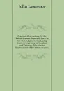 Practical Observations On the British Grasses: Especially Such As Are Best Adapted to the Laying Down Or Improving of Meadows and Pastures : Likewise an Enumeration of the British Grasses - John Lawrence