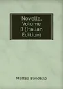 Novelle, Volume 8 (Italian Edition) - Matteo Bandello