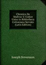 Chronica De Mailros: E Codice Unico in Bibliotheca Cottoniana Servato (Latin Edition) - Joseph Stevenson