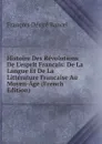 Histoire Des Revolutions De L.esprit Francais: De La Langue Et De La Litterature Francaise Au Moyen-Age (French Edition) - François Désiré Bancel