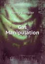 Gas Manipulation - Henry Banister