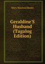 Geraldine.S Husband (Tagalog Edition) - Mary Macleod Banks