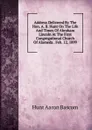 Address Delivered By The Hon. A. B. Hunt On The Life And Times Of Abraham Lincoln At The First Congregational Church Of Alameda . Feb. 12, 1899 - Hunt Aaron Bascom