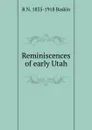 Reminiscences of early Utah - R N. 1835-1918 Baskin