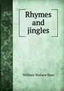 Rhymes and jingles - William Wallace Bass