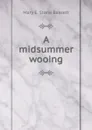 A midsummer wooing - Mary E. Stone Bassett