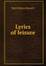 Lyrics of leisure - Basil Blaine Bassett