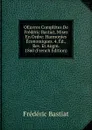 OEuvres Completes De Frederic Bastiat, Mises En Ordre: Harmonies Economiques. 4. Ed., Rev. Et Augm. 1860 (French Edition) - FREDERIC BASTIAT