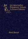 Les Apocryphes Ethiopiens, Volume 9 (French Edition) - René Basset