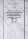 Johann Bernhard Basedows Bewiesene Grundsatze Der Reinen Mathematik, Volume 1 (German Edition) - Johann Bernhard Basedow