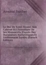 Le Duc De Saint-Simon: Son Cabinet Et L.historique De Ses Manuscrits D.apres Des Documents Authentiques Et Entierement Inedits (French Edition) - Armand Baschet