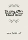 The Journal of Marie Bashkirtseff, Volume 2 (French Edition) - Marie Bashkirtseff