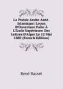La Poesie Arabe Ante-Islamique: Lecon D.Ouverture Faite A L.Ecole Superieure Des Lettres D.Alger Le 12 Mai 1880 (French Edition) - René Basset
