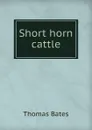 Short horn cattle - Thomas Bates