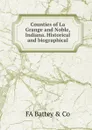 Counties of La Grange and Noble, Indiana. Historical and biographical - FA Battey & Co