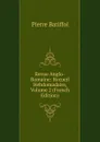 Revue Anglo-Romaine: Recueil Hebdomadaire, Volume 2 (French Edition) - Pierre Batiffol