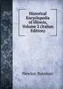 Historical Encyclopedia of Illinois, Volume 2 (Italian Edition) - Newton Bateman