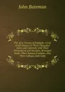 The Acre-Ocracy of England: A List of All Owners of Three Thousand Acres and Upwards, with Their Possessions and Incomes, Arranged Under Their Various Counties, Also Their Colleges and Clubs - John Bateman