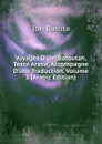 Voyages D.ibn Batoutah, Texte Arabe, Accompagne D.une Traduction, Volume 3 (Arabic Edition) - Ibn Batuta