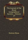 The Journal of the Royal Geographical Society ., Volume 29 - Norton Shaw